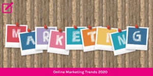 Online marketing trends 2020