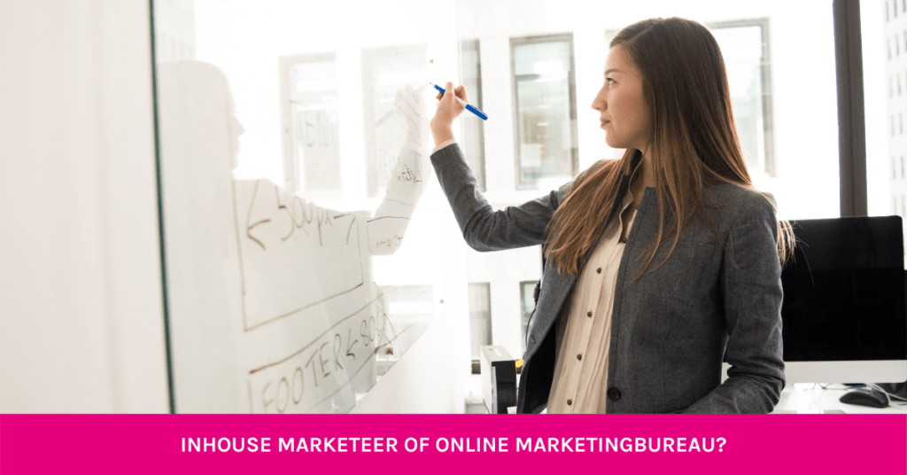 Kies je voor een interne marketeer of een online marketingbureau?