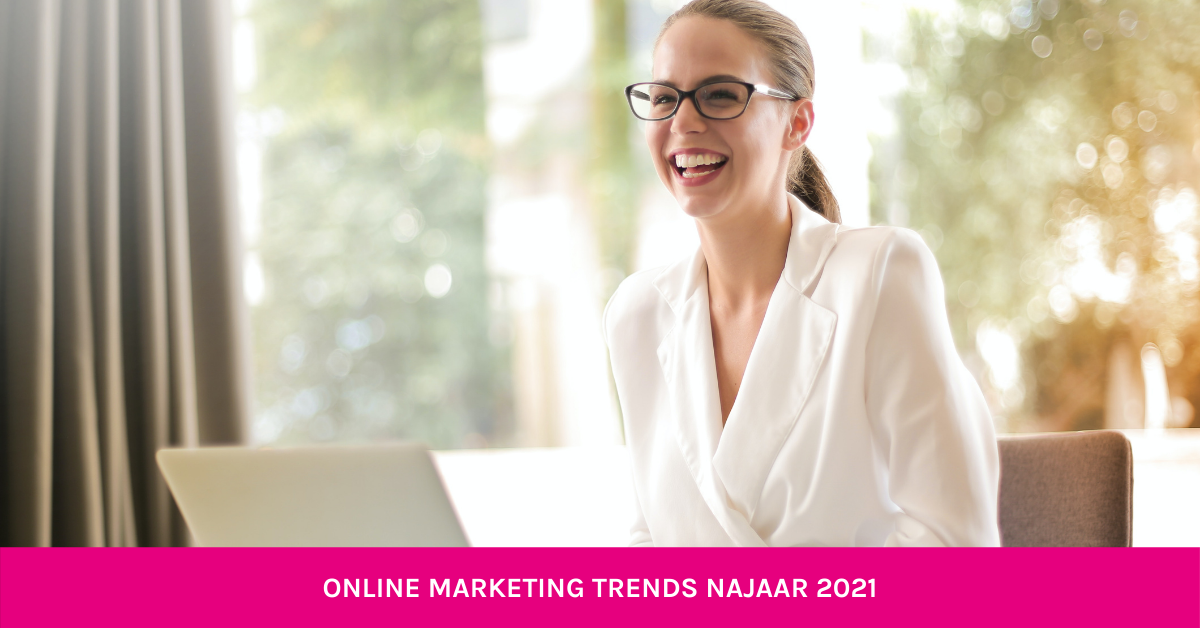 Online Marketing Trends Najaar 2021